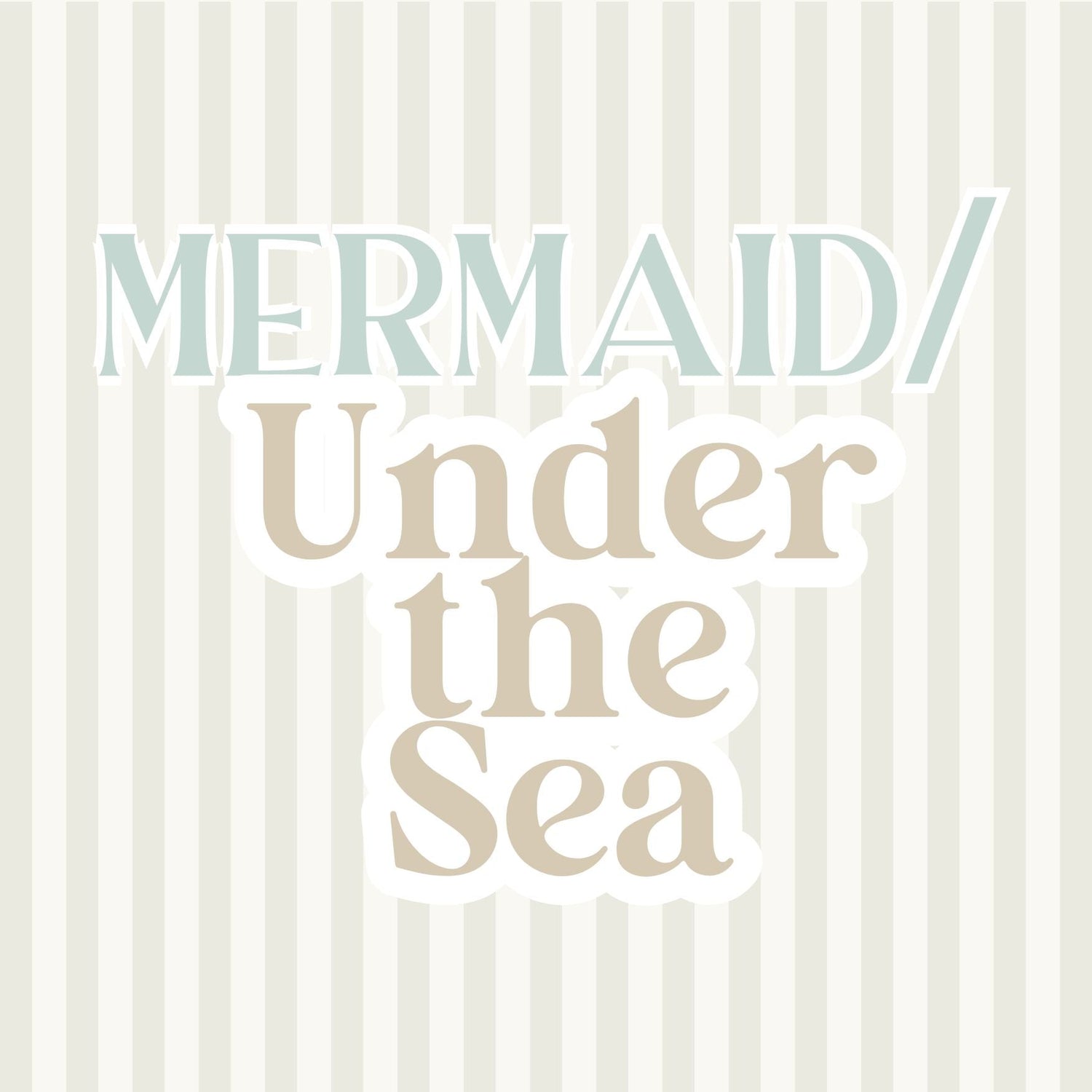 Mermaid/Under the Sea